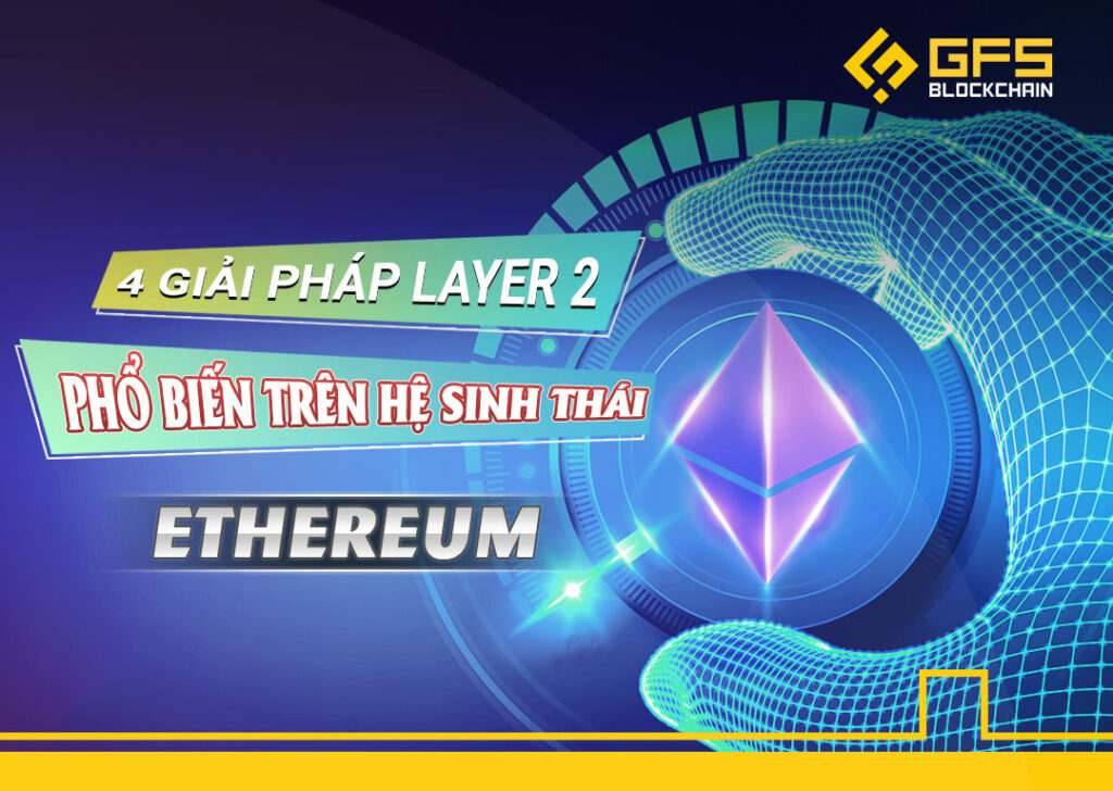 4 giai phap layer 2 ethereum