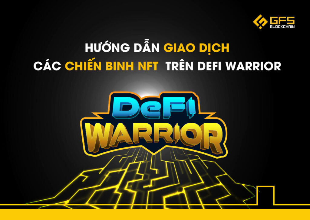 Hướng dẫn giao dịch các chiến binh NFT