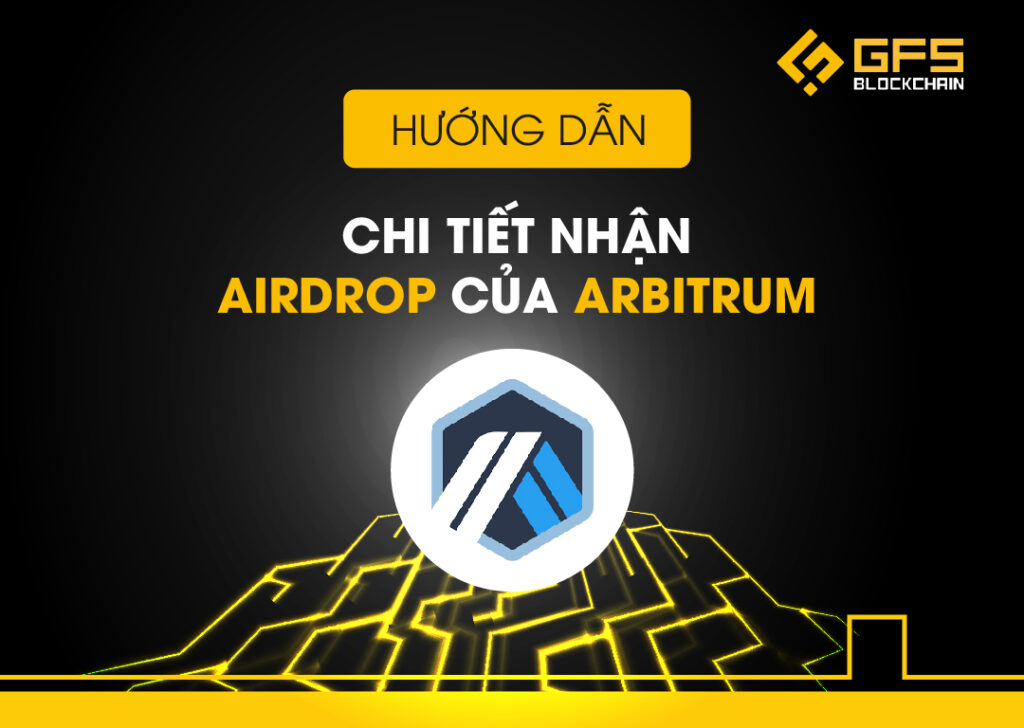 ướng dẫn chi tiết nhận Airdrop của Arbitrum