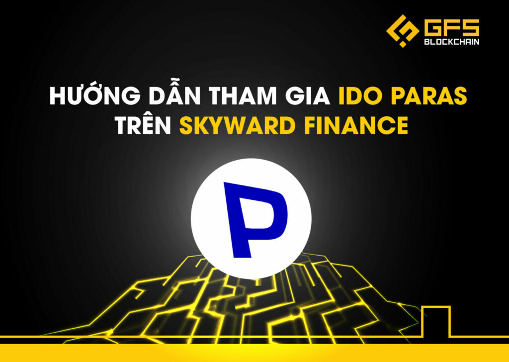 Hướng dẫn tham gia IDO Paras trên Skyward