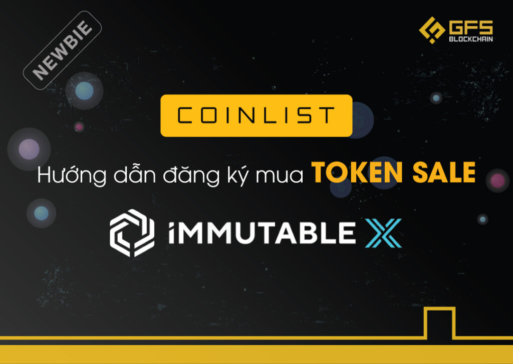 Hướng dẫn đăng ký Token sale Immutable X trên Coinlist