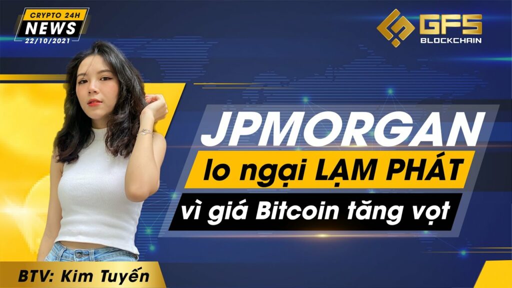 ban tin crypto 24h jpmorgan lo ngai lam phat vi gia bitcoin tang mot so tin dac biet trong ngay