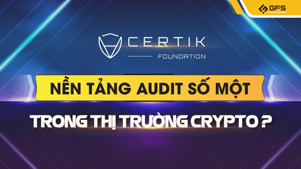 certik ctk nen tang audit so 1 trong thi truong crypto