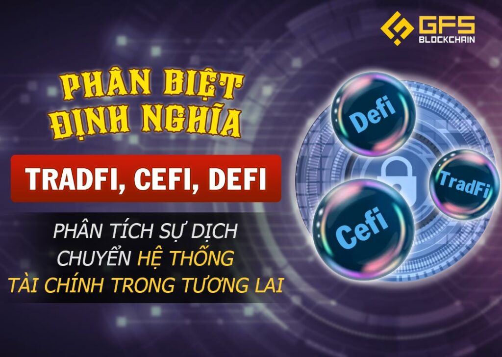 TradFi, CeFi, DeFi là gì
