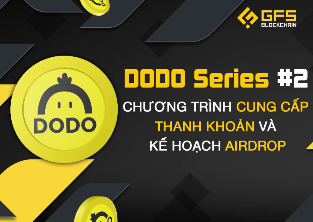 DODO Series #2: Tham gia cung cấp thanh khoản và kế hoạch Airdrop