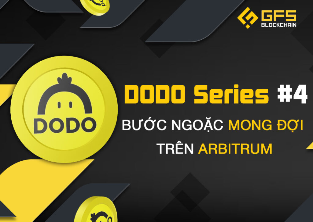 DODO Series #4: Bước ngoặt mong đợi trên Arbitrum