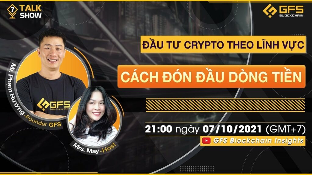 gfs talk show 7 dau tu crypto theo linh vuc cach don dau dong tien
