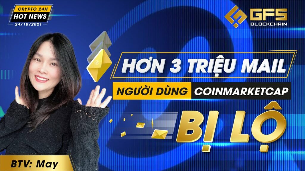 hot news crypto 24h hon 3 trieu email tren coinmarketcap bi lo mot so tin tuc dac biet trong ngay