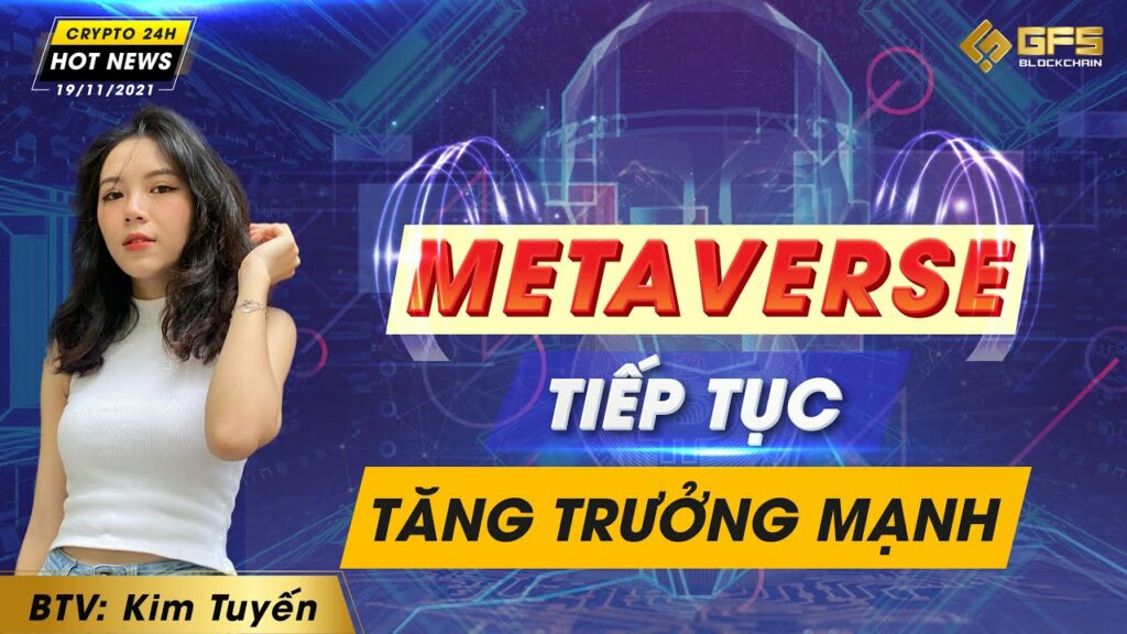 metaverse tiep tuc tang truong manh dong cbdc nigeria dang thu hut cac ngan hang lon tren toan cau
