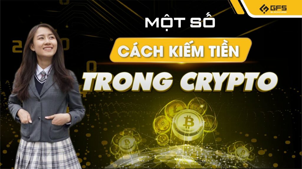 mot so cach kiem tien trong thi truong crypto