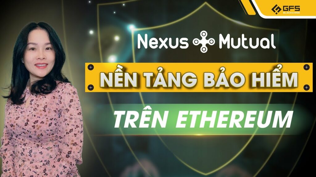 nexus mutual nxm nen tang cung cap bao hiem cho defi tren he sinh thai ethereum