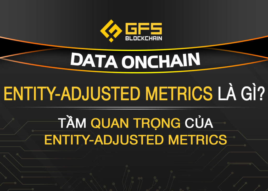Entity-Adjusted Metrics là gì