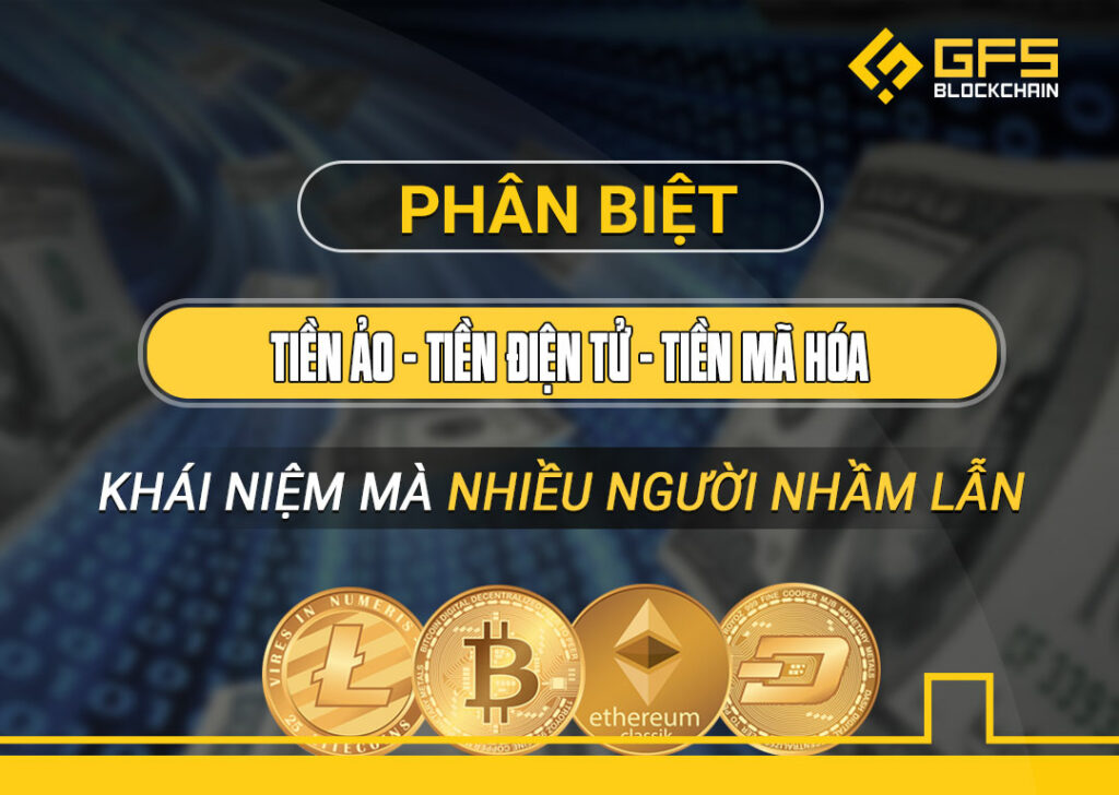 Phân biệt tiền ảo, tiền điện tử, tiền mã hóa