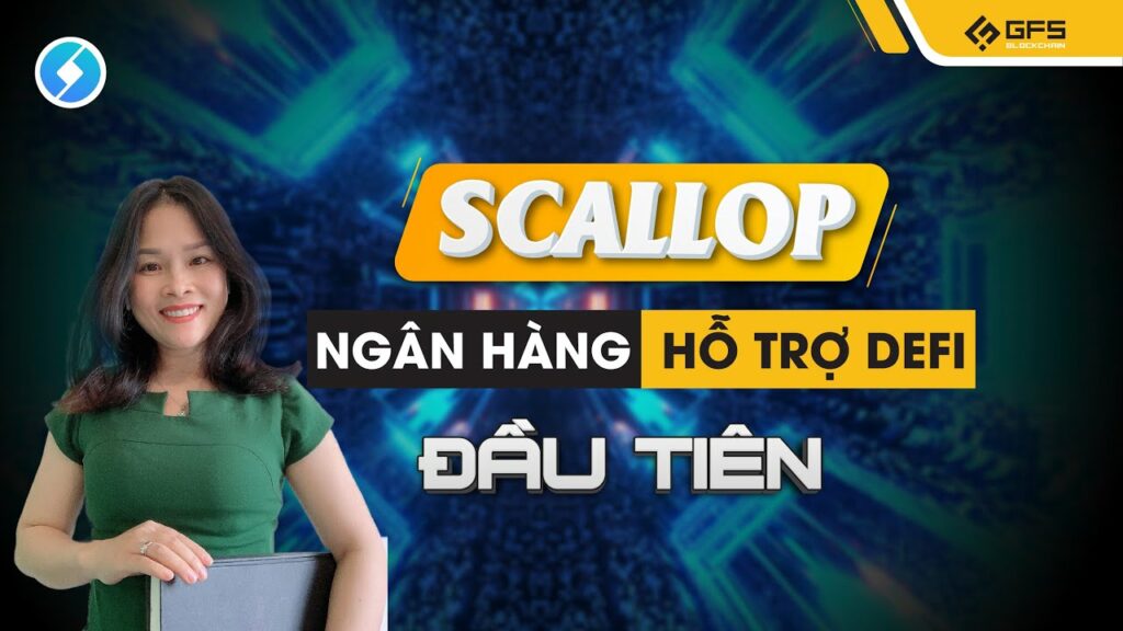 scallop sclp nen tang luu tru cac tai san crypto ngan hang ho tro defi dau tien tren the gioi