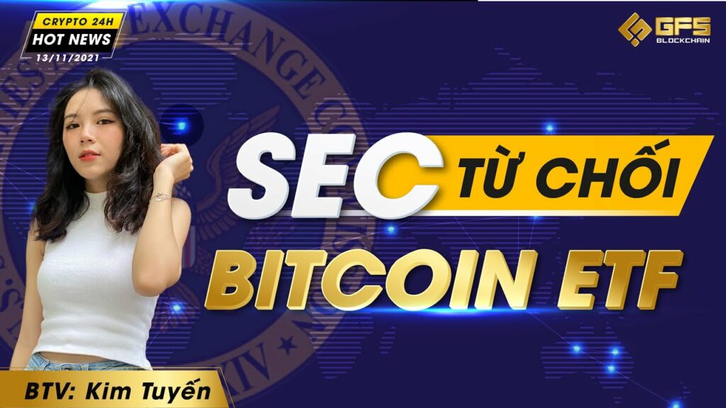 sec tu choi bitcoin etf thi truong nft tang muc ky luc hot news crypto 24h