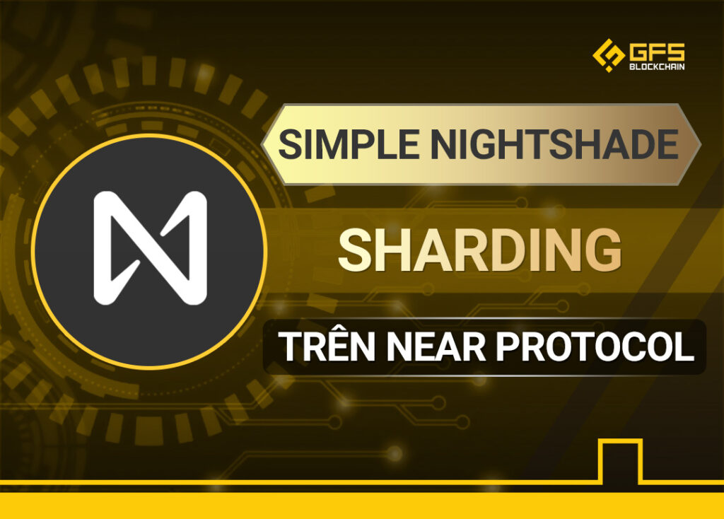 Simple Nightshade – Sharding trên Near Protocol