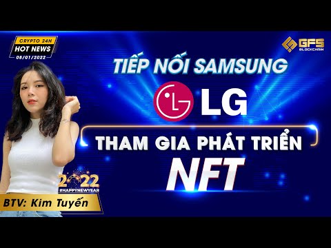 tiep noi samsung lg tham gia phat trien nft khai thac bitcoin tang manh tai dong nam a