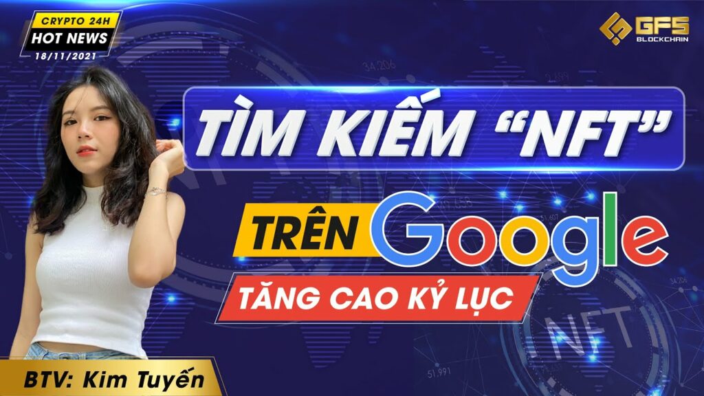 tim kiem nft tren google tang cao ky luc peru phat trien dong cbdc hot news crypto 24h