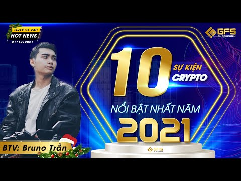 top 10 su kien crypto noi bat nhat nam 2021 thi truong se bung no manh vao nam 2022