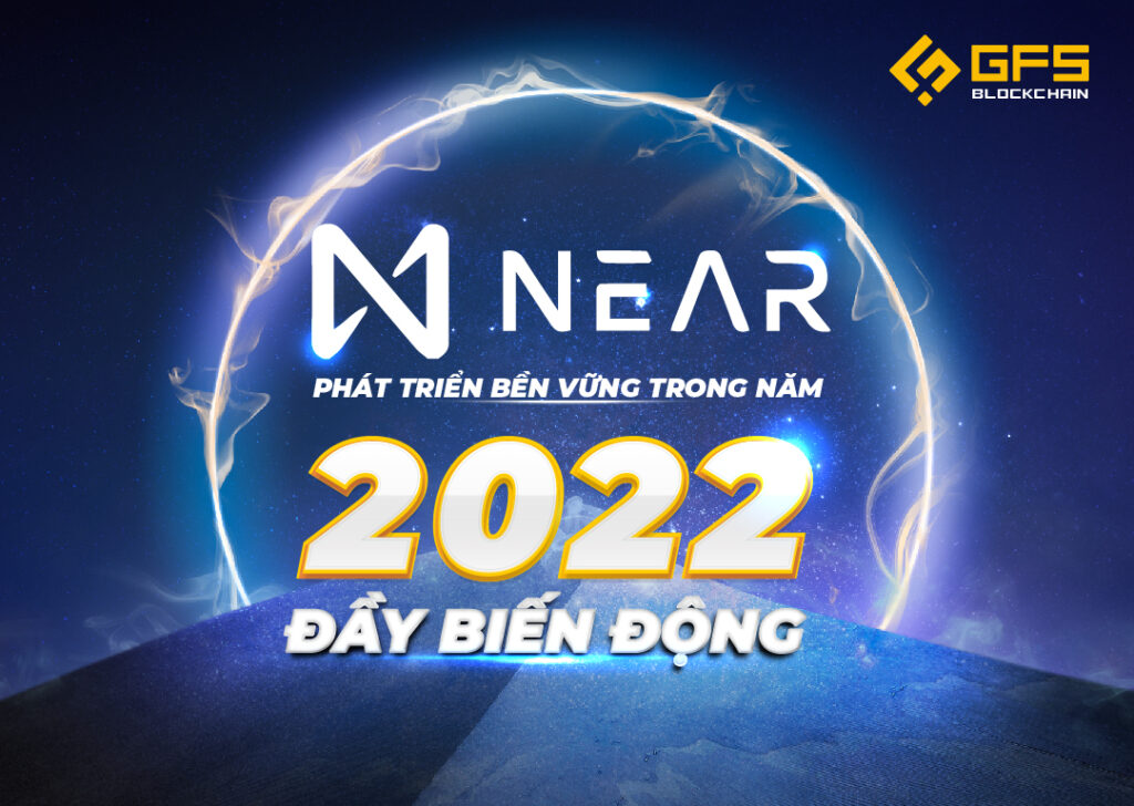 NEAR phát triển bền vững trong năm 2022 đầy biến động