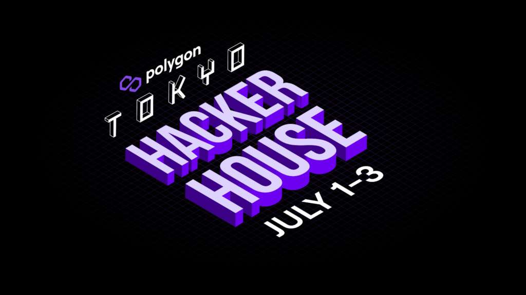 Polygon Tokyo Hacker House