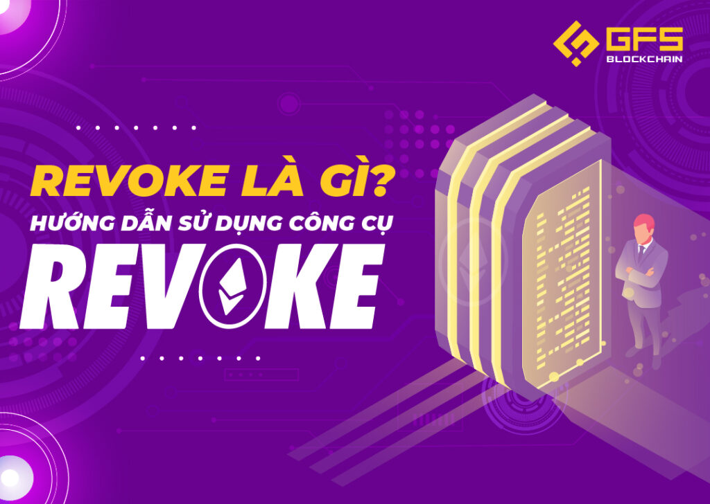 Revoke là gì? Hướng dẫn sử dụng công cụ Revoke
