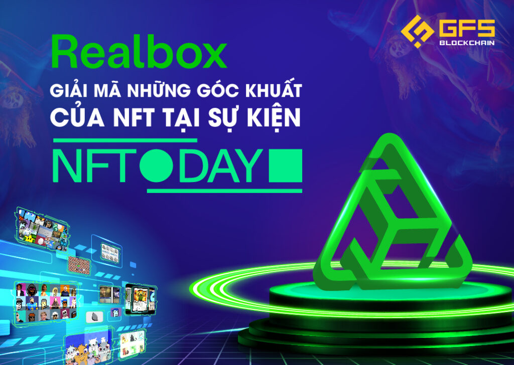 REALBOX GIAI MA NHUNG GOC KHUAT CUA NFT TAI SU KIEN NFTDAY 01