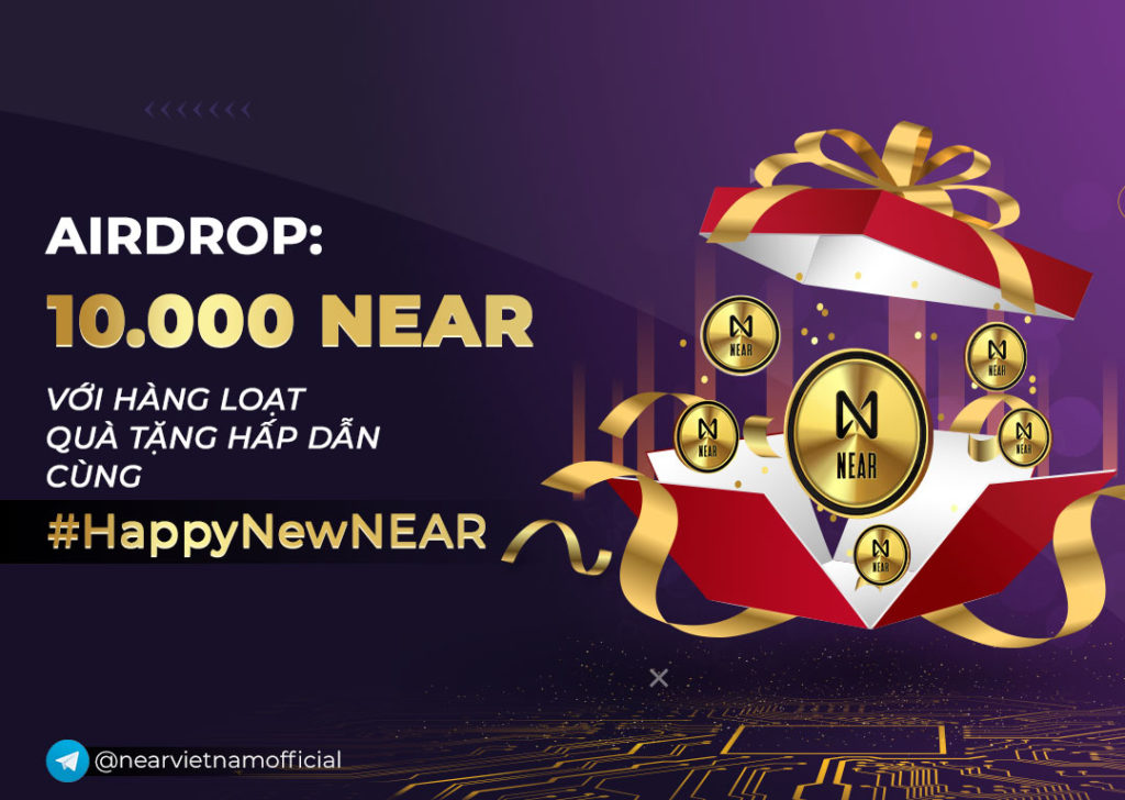 Airdrop 10 000 NEAR với hàng loạt quà tặng hấp dẫn cùng #HappyNewNEAR