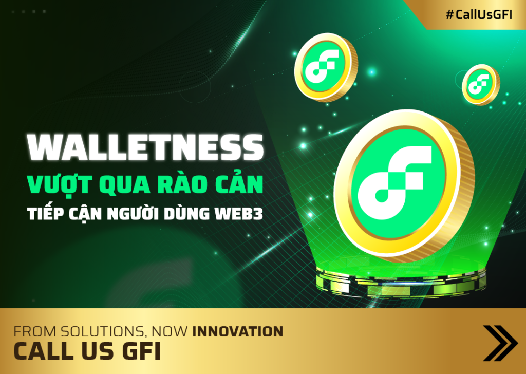 Walletness Vuot qua rao can tiep can nguoi dung Web3