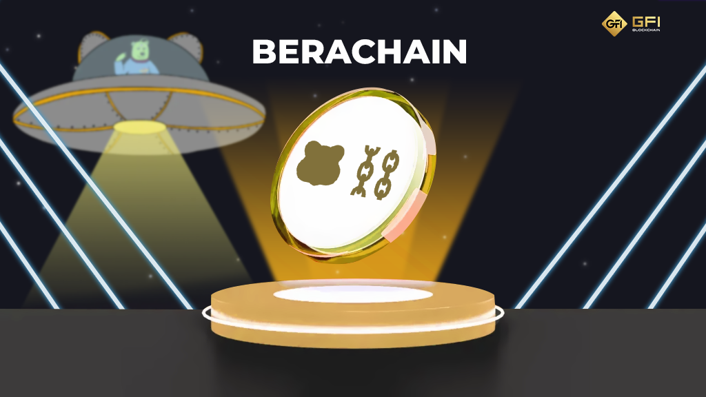 Berachain Dinh gia ty do co gi dac biet GFI Blockchain